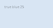 true blue 25